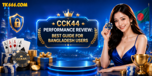 CCK44 Performance Review: Best Guide for Bangladesh Users