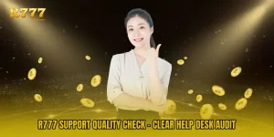 R777 Support Quality Check - Clear Help Desk Audit